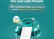 Wujudkan Komitmen “Melayani Sepenuh Hati”, BSI Hadirkan Layanan Call Center Bebas Pulsa Berbasis VoIP